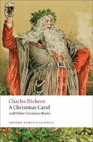 A Christmas Carol and Other Christmas Books A Christmas Carol and Other Christmas Books