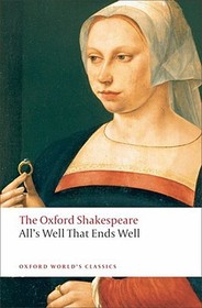 All's Well that Ends Well: The Oxford Shakespeare: All's Well That Ends Well All's Well that Ends Well: The Oxford Shakespeare: All's Well That Ends Well