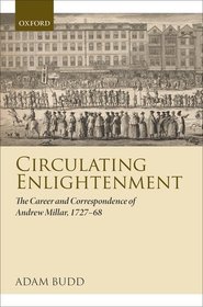 Circulating Enlightenment: The Career and Correspondence of Andrew Millar, 1725-68