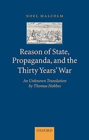 Reason of State, Propaganda, and the Thirty Years' War: An Unknown Translation by Thomas Hobbes