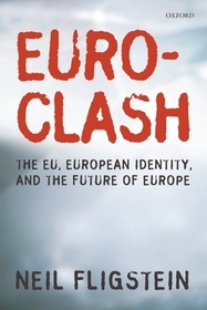 Euroclash: The EU, European Identity, and the Future of Europe