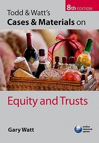 Todd & Watt's Cases and Materials on Equity and Trusts