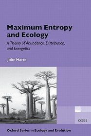 Maximum Entropy and Ecology: A Theory of Abundance, Distribution, and Energetics