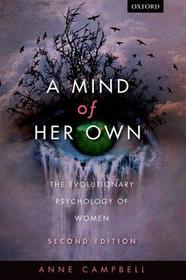 A Mind Of Her Own: The evolutionary psychology of women