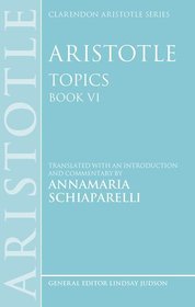 Aristotle: Topics Book VI Aristotle: Topics Book VI