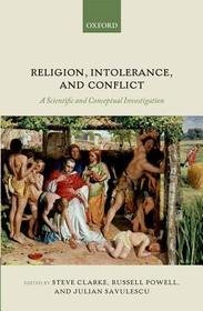 Religion, Intolerance, and Conflict: A Scientific and Conceptual Investigation
