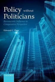 Policy Without Politicians: Bureaucratic Influence in Comparative Perspective