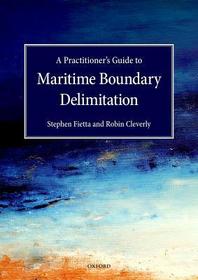 A Practitioner's Guide to Maritime Boundary Delimitation