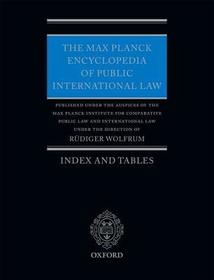 The Max Planck Encyclopedia of Public International Law: Index and Tables