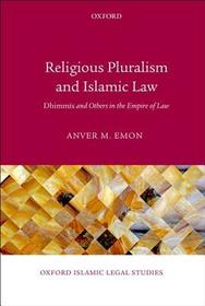 Religious Pluralism and Islamic Law: Dhimmis and Others in the Empire of Law