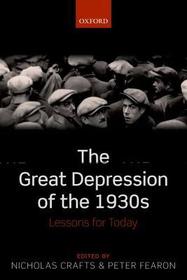 The Great Depression of the 1930s: Lessons for Today