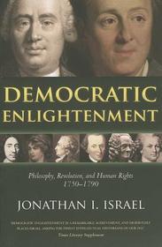 Democratic Enlightenment: Philosophy, Revolution, and Human Rights 1750-1790