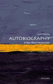 Autobiography: A Very Short Introduction Autobiography: A Very Short Introduction