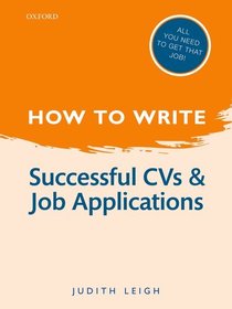 How to Write: Successful CVs and Job Applications: Successful CVS and Job Applications