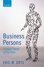 Business Persons: A Legal Theory of the Firm