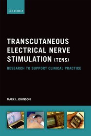 Transcutaneous Electrical Nerve Stimulation (TENS): Research to support clinical practice