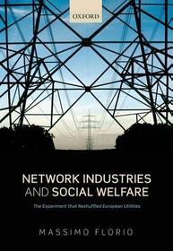 Network Industries and Social Welfare: The Experiment that Reshuffled European Utilities