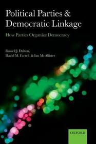 Political Parties and Democratic Linkage: How Parties Organize Democracy