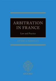 Arbitration in France: Law and Practice