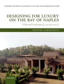 Designing for Luxury on the Bay of Naples: Villas and Landscapes (c. 100 BCE-79 CE)