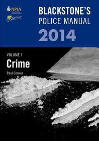 Blackstone's Police Manual Volume 1: Crime 2014