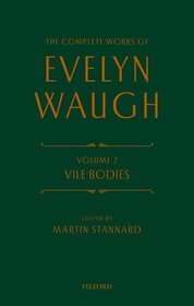 The Complete Works of Evelyn Waugh: Vile Bodies: Volume 2 The Complete Works of Evelyn Waugh: Vile Bodies: Volume 2