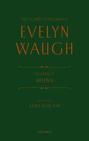 Complete Works of Evelyn Waugh: Helena: Volume 11 Complete Works of Evelyn Waugh: Helena: Volume 11