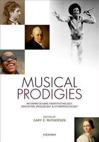 Musical Prodigies: Interpretations from Psychology, Education, Musicology, and Ethnomusicology
