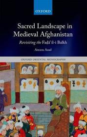 Sacred Landscape in Medieval Afghanistan: Revisiting the Faḍā