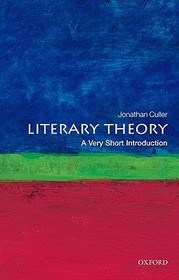 Literary Theory: A Very Short Introduction: A Very Short Introduction
