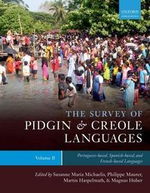 The Survey of Pidgin and Creole Languages: Volume 2: Portuguese-based, Spanish-based, and French-based Languages