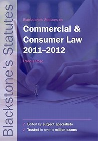 Blackstone's Statutes on Commercial and Consumer Law 2011-2012 Blackstone's Statutes on Commercial and Consumer Law 2011-2012
