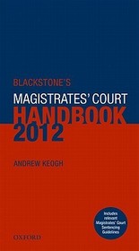 Blackstone's Magistrates' Court Handbook 2012 Blackstone's Magistrates' Court Handbook 2012