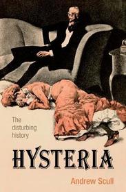 Hysteria: The Biography: The disturbing history Hysteria: The Biography: The disturbing history