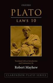 Plato: Laws 10: Translated with an introduction and commentary Plato: Laws 10: Translated with an introduction and commentary