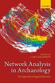 Network Analysis in Archaeology: New Approaches to Regional Interaction