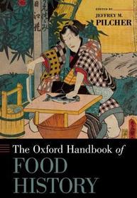 The Oxford Handbook of Food History