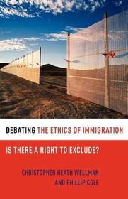 Debating the Ethics of Immigration: Is There a Right to Exclude?