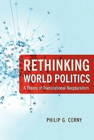 Rethinking World Politics: A Theory of Transnational Neopluralism