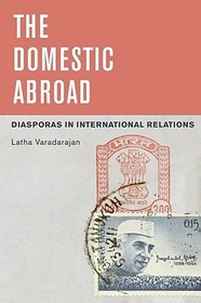 The Domestic Abroad: Diasporas in International Relations The Domestic Abroad: Diasporas in International Relations