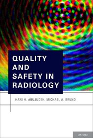 Quality and Safety in Radiology Quality and Safety in Radiology