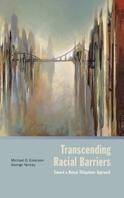 Transcending Racial Barriers: Toward a Mutual Obligations Approach Transcending Racial Barriers: Toward a Mutual Obligations Approach