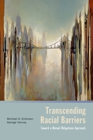 Transcending Racial Barriers: Toward a Mutual Obligations Approach Transcending Racial Barriers: Toward a Mutual Obligations Approach