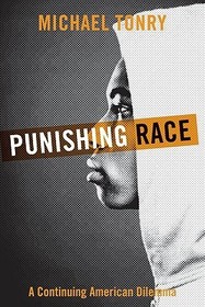 Punishing Race: A Continuing American Dilemma
