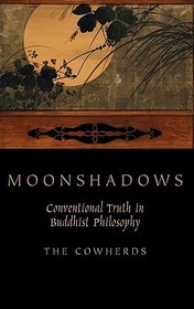 Moonshadows: Conventional Truth in Buddhist Philosophy