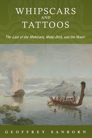 Whipscars and Tattoos: The Last of the Mohicans, Moby-Dick, and the Maori
