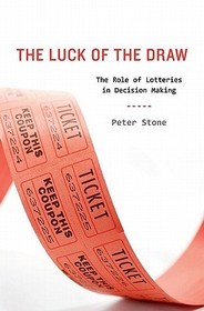 The Luck of the Draw: The Role of Lotteries in Decision Making