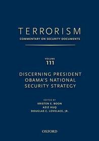 TERRORISM: Commentary on Security Documents Volume 111: Discerning President Obama's National Security Strategy