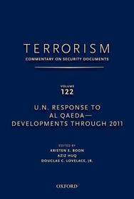 TERRORISM: COMMENTARY ON SECURITY DOCUMENTS VOLUME 122: U.N. Response to Al Qaeda--Developments Through 2011