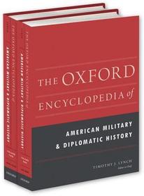 The Oxford Encyclopedia of American Military and Diplomatic History